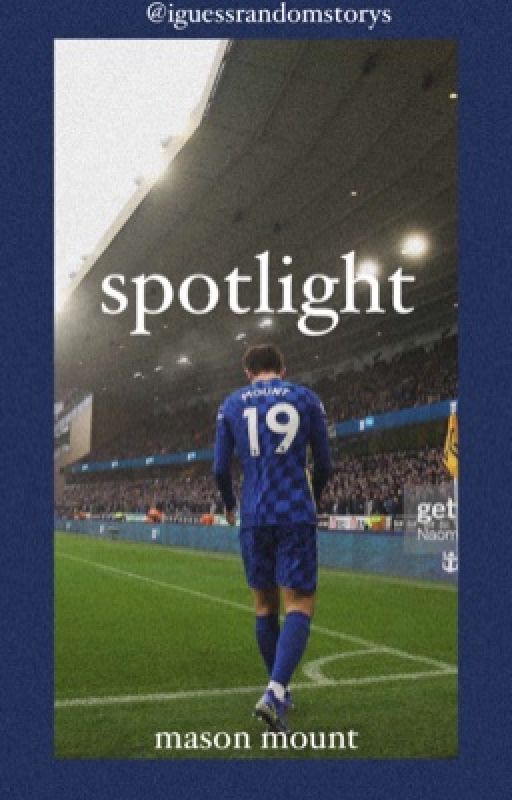 Spotlight [mason mount]  by iguessrandomstorys