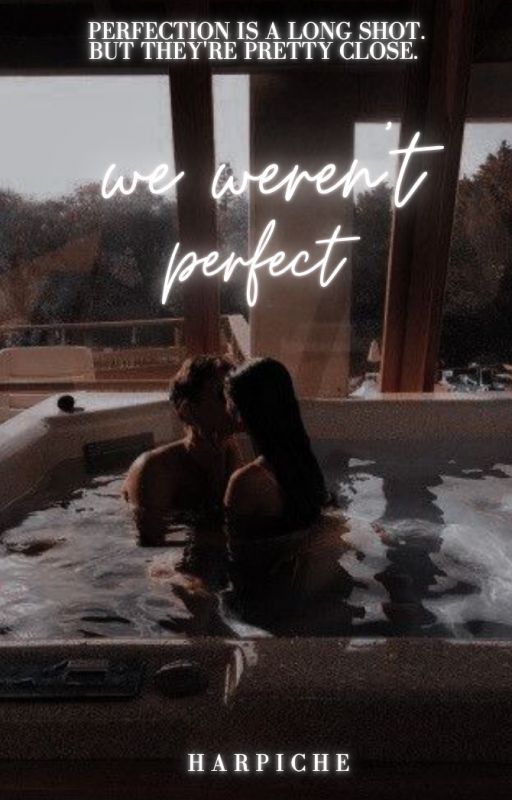 We Weren't Perfect by harpiche