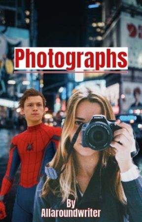 Photographs (Spiderman/Peter Parker x OC) by allaroundwriter