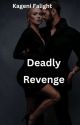 Deadly Revenge by Arianapeige