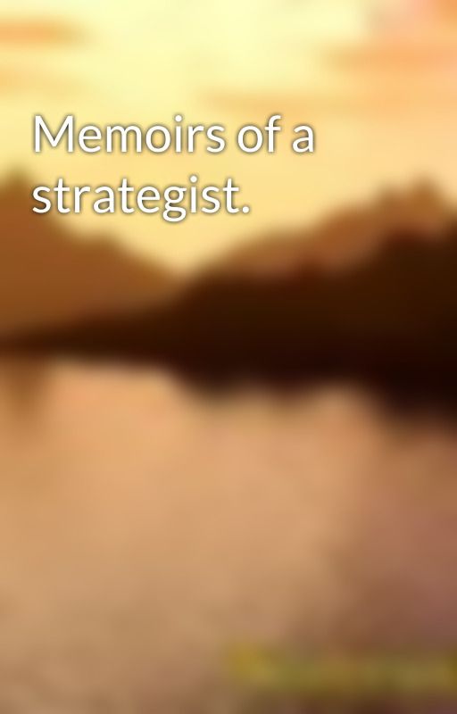 Memoirs of a strategist. by Catlemur