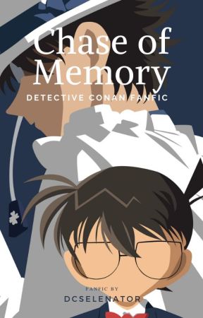 Detective Conan: The chase of memory by dcselenator