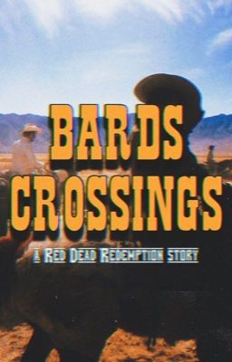 Bards Crossings • Arthur Morgan x Reader cover