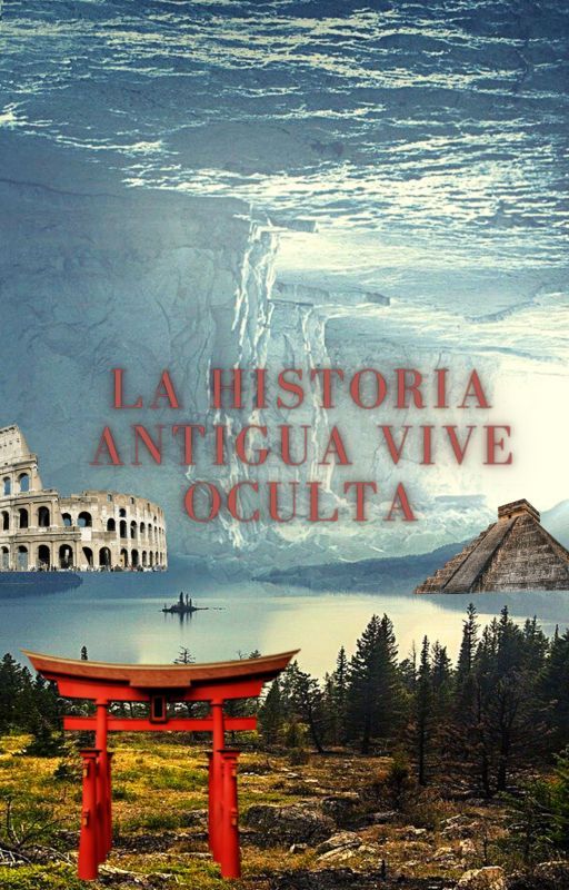 LA HISTORIA ANTIGUA VIVE OCULTA by KangDeLuna