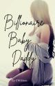 Billionaire Baby Daddy by CWrites1