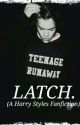 Latch (A Harry Styles Fanfiction) by imagineifharry