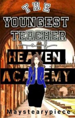 The Youngest Teacher of Heaven Academy (COMPLETED✅) cover