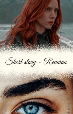 Short story - Reunion (Avengers x OC, Black Widow Focused) cover