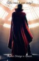 Who said it was easy?- Stephen Strange x Female Reader by Nonyabusiness666