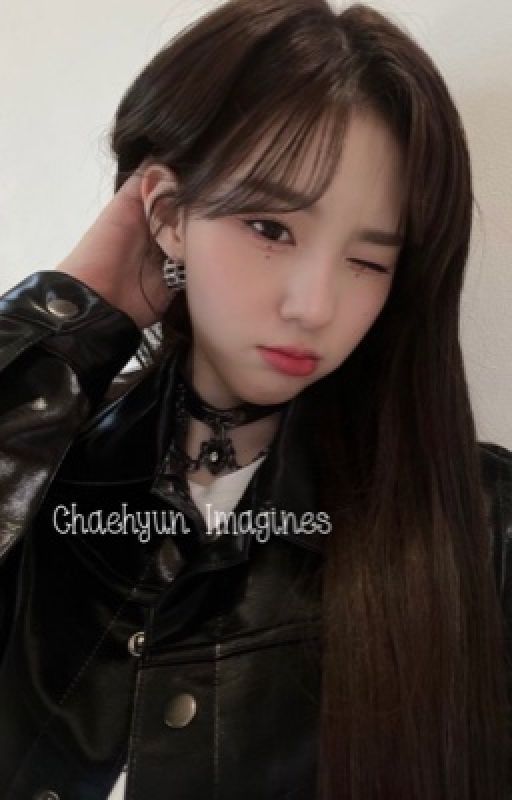 Chaehyun Imagines (gxg) by gayforddlovato