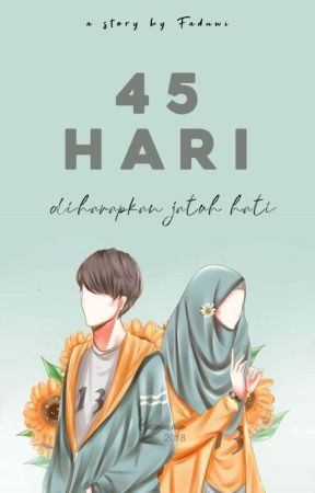 45 Hari; Diharapkan Jatuh Hati by faduwi_