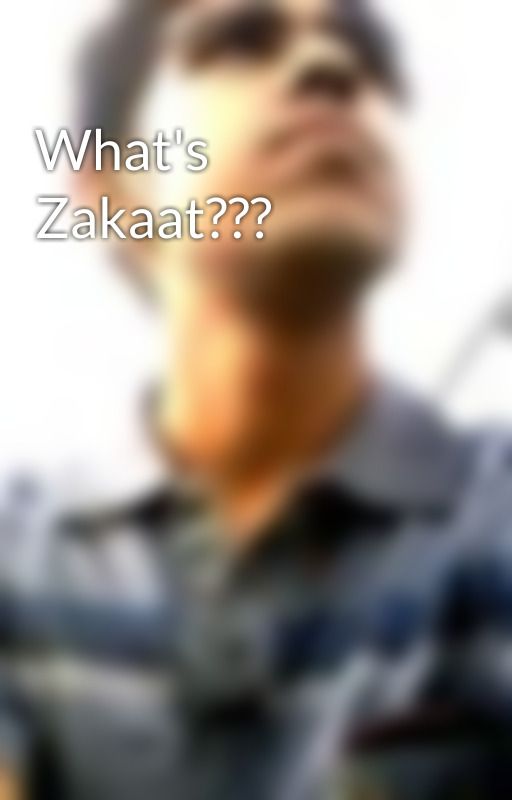 What's Zakaat??? by AhmadAmmar