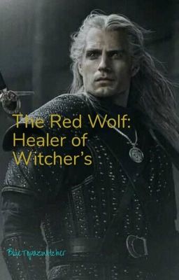 The Red Wolf : Healer of Witcher's (complete) cover