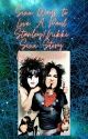 Sixx Ways to Love: A Paul Stanley/Nikki Sixx story by aerogurl18