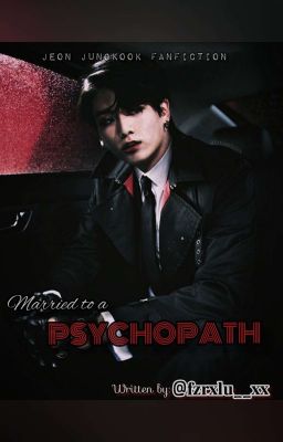 Married To A Psychopath || jjk.» [Completed] cover