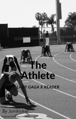 The Athlete (Lady Gaga x Reader) cover