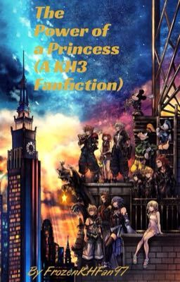 The Power of a Princess (A KH3 Fanfiction) cover