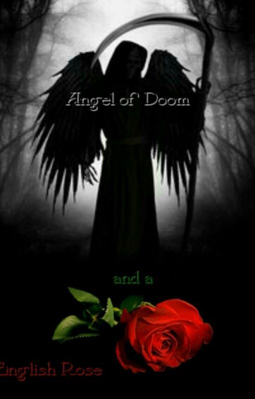 Angel of Doom and an English Rose (Phantom of the Opera) by sarahlet2999