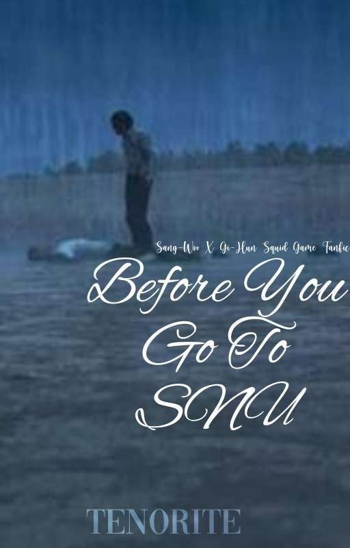 Before You Go to SNU | Sang-Woo x Gi-Hun Squid Game Fanfic | High School AU by Tenorite