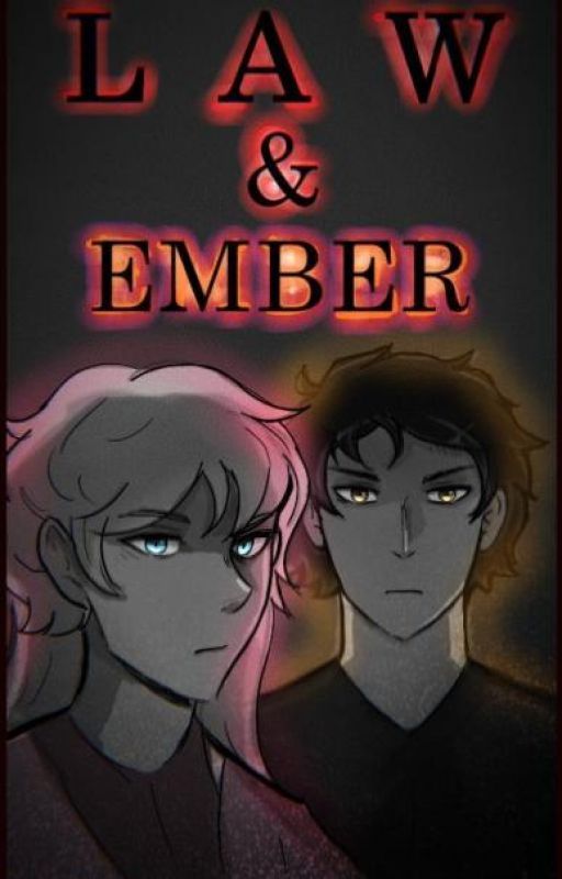 [Indefinite Hiatus] Law And EMBER by Serophosis