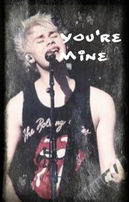 You're Mine (M.C fanfic) cover