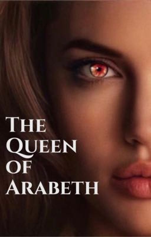 The Queen of Arabeth by BrooklynAsh22