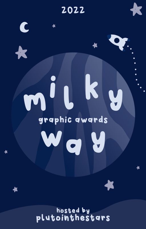 Milky Way Graphic Awards 2022 𝐅𝐈𝐍! by plutointhestars