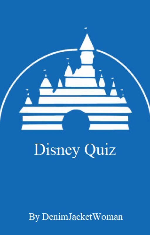 Disney Quiz by DenimJacketWoman