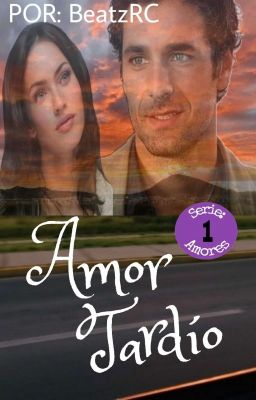 AMOR TARDÍO/ No.1 De La Serie: AMORES cover