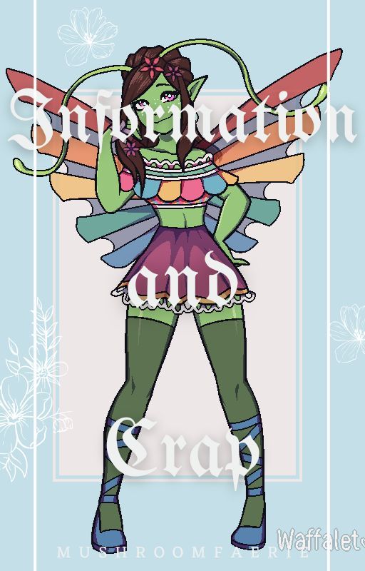 Random Information and Crap - MushroomFearie/Faerie by MushroomFearie