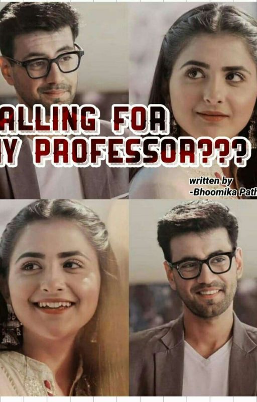 FALLING FOR MY PROFESSOR??? (THREE SHOTS)  by Bhoomikakibhumika