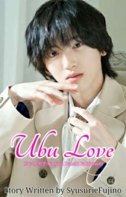 Ubu Love (Naniwa Danshi Fanfiction) by SyusurieFujino