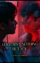 Love Ain't Nothing But You (ohmnanon)  by inlovewithbadbuddy