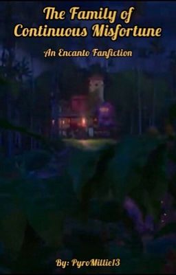 The Family of Continuous Misfortune [An Encanto Fanfiction] cover