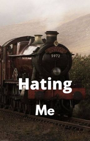 Hating me (Discontinued) by PhantasiaWriter