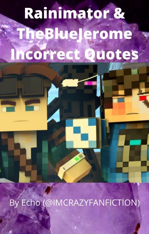 Rainimator and TheBlueJerome Incorrect Quotes by IMCRAZYFANFICTION