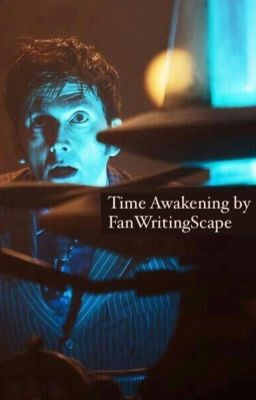 Time Awakening - Y/N x 10th Doctor cover