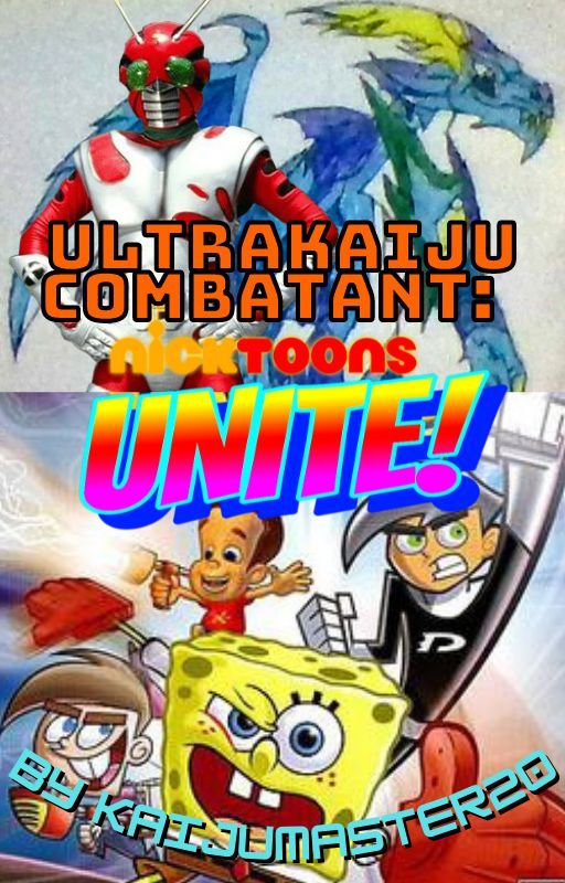 UltraKaiju Combatant: NickToons Unite! by KaijuMaster20