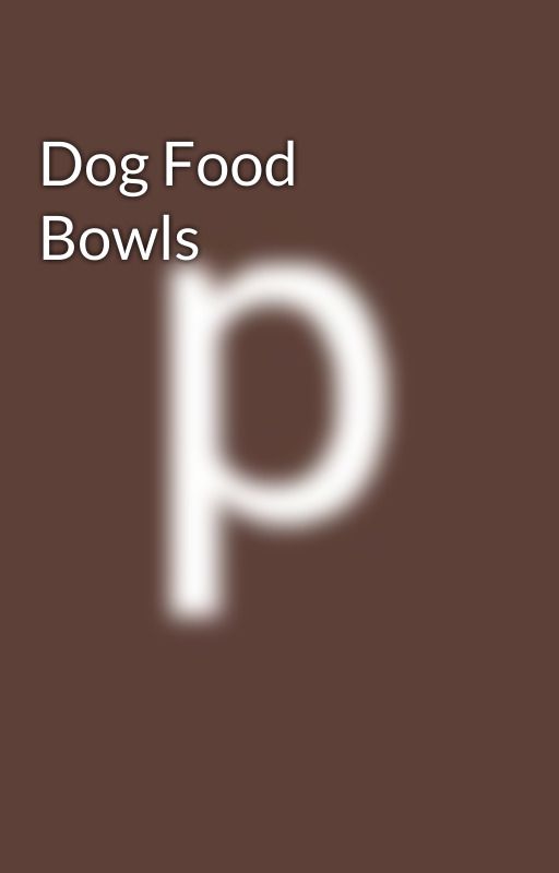 Dog Food Bowls by petbudz