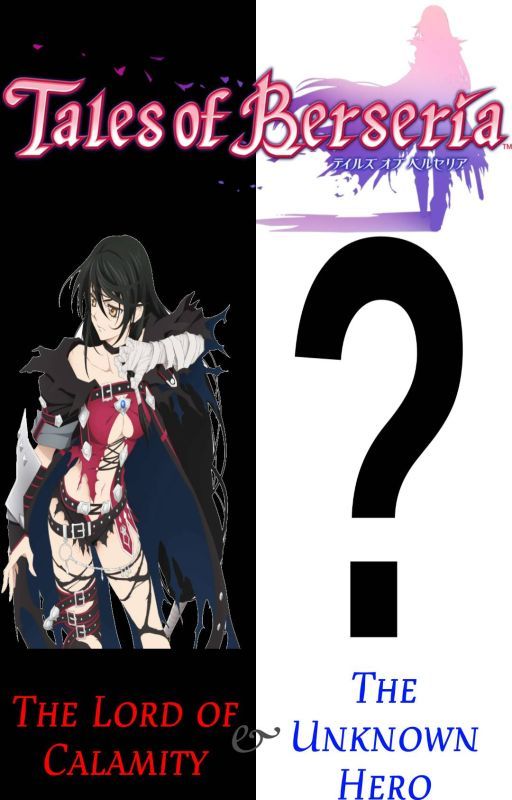 Tales of Berseria: The Lord of Calamity & the Unknown Hero by PkmntrainerJ18