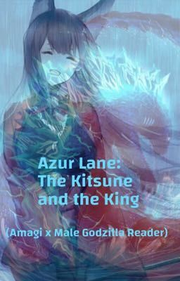 Azur Lane: The Kitsune and the King (Amagi x Male Godzilla Reader) cover