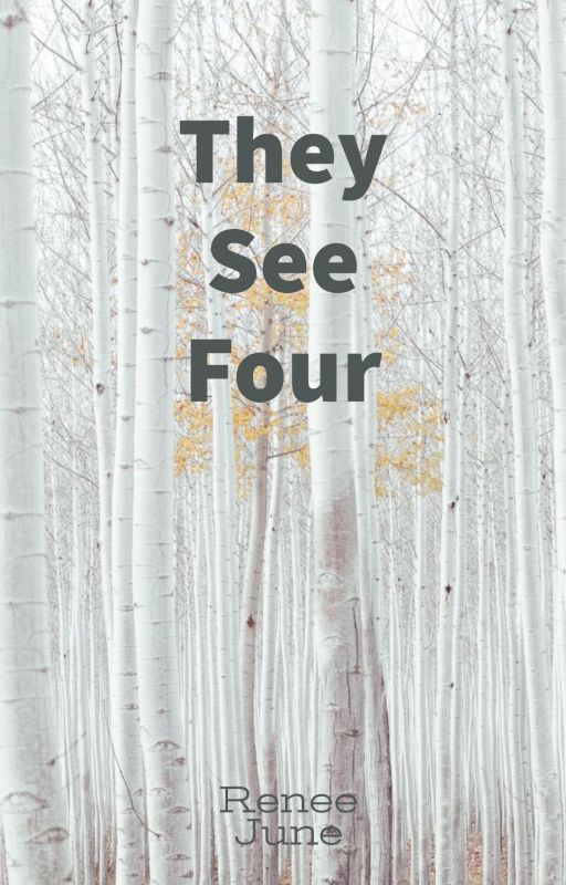 They See Four by JuneRenee2020