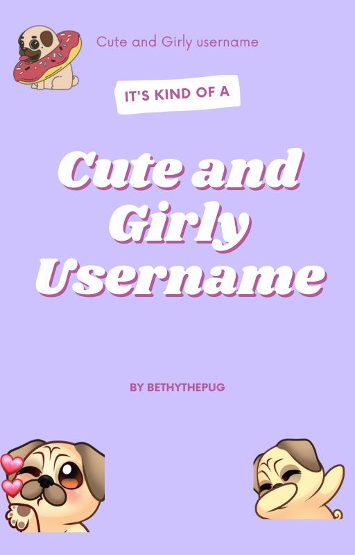 Cute and girly Username by Itsbethtaylor