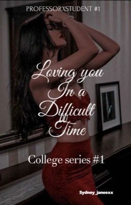 LOVING YOU IN A DIFFICULT TIME(Profxstudent) (GxG) cover