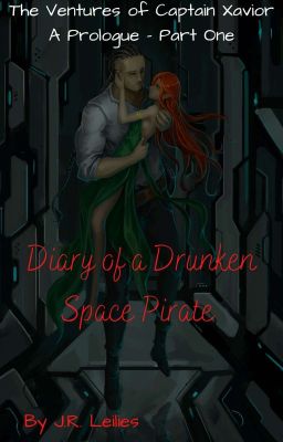 A Prologue Part One ~ Diary of a Drunken Space Pirate(sample)  cover