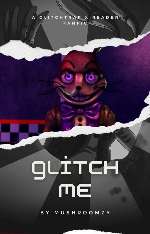 Glitch me (Glitchtrap x GN reader) by mushroomzy