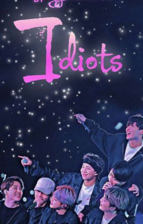 Idiots  by gguktae1103