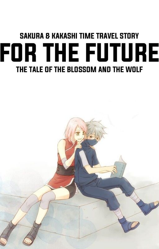 For The Future: The Tale of The Blossom and The Wolf by AmaterasuAkari