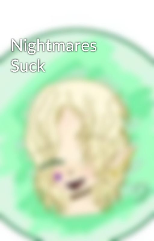 Nightmares Suck by sccdgacha453