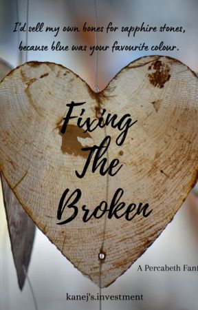 Fixing The Broken | Percabeth AU by kanejsinvestment